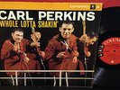 Rockabilly CARL PERKINS Whole Lotta Shakin' 1958 Orig CL 1234 1A/1A 6 Eye MONO