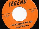 Rockabilly 45 JIMMY CICERO I Got My Eyes On You Baby/Sherry Legend HEAR