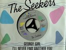 7 MINT- SEEKERS Georgy Girl I´ll Never Find Another You