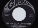 Northern Soul 45 DARROW FLETCHER Pain Gets A Little Deeper GROOVY HEAR