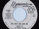 Northern Soul 45 GEORGE JAY & ROCKIN RAVENS Say That You Love Me DYNAMIC HEAR