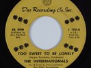 Northern Soul 45 INTERNATIONALS Too Sweet To Be Lonely D'OR HEAR