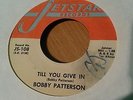 NORTHERN SOUL BOBBY PATERSON - TILL YOU GIVE IN..JETSTAR ORIG..LISTEN 60s DANCER