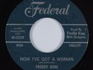 R&B Soul 45 FREDDY KING Now I've Got A Woman FEDERAL HEAR