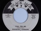 Funk Mod R&B/Crossover Soul  45 ROOSEVELT JOHNSON Call On Me BLACK JACK HEAR
