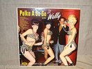 POLKA A GO GO WITH LIL WALLY JAY JAY HI FI CHEESECAKE GO GO GIRLS COVER JLPS5110