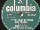 78rpm EDDIE CALVERT let the great big world keep turning / angelina