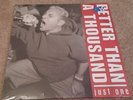 Better than a thousand - Just One RSD LIMITED VINYL