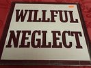 Willful Neglect - Willful Neglect LP Neglected Records NR-001 1982 Hardcore s/t