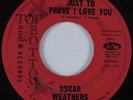 Crossover Soul 45 OSCAR WEATHERS Just To Prove I Love You TOP & BOTTOM HEAR