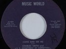 Northern/Sweet Soul 45 CHARLES SMITH Come & See Me MUSIC WORLD HEAR Unknown?
