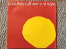 Pulp They suffocate at night .. Rare Fire 7