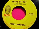 BOBBY SANDERS - I'm On My Way / It Was You - super clean 45 rpm - Kaybo 618