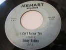 JIMMY ROBBINS NORTHERN SOUL R&B JERHART RECORD  LABEL 207 I CAN'T PLEASE YOU