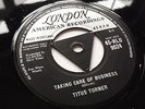 Titus Turner taking care of business London tri-centre7 inch 45 vinyl  1959