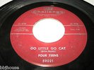 FOUR TEENS - Spark Plug / Go Little Go Cat - Rare Challenge LP VG+