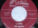 the VELVETS I Cried Tell Her ORIGINAL doo-wop 45 on RED ROBIN VG++ cond. cc1110