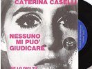 CATERINA CASELLI=NESSUNO MI PUO GIUDICARE=7.M.M.ITALIA.66