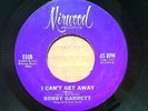Bobby Garrett ?  I Can't Get Away 45 RPM 7