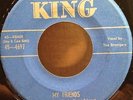 The Strangers -- My Friends/ I've Got Eyes  Original 45 on KIng