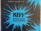 KISS - NOWHERE TO RUN/ shout it out Loud -7