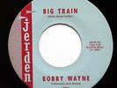 HEAR Bobby Wayne 45 Big Train/The Valley JERDEN 709 rockabilly NM- CLEAN