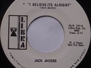 JACK JACOBS: I Believe It’s Alright LIBRA XO SOUL 45 VG++ Hear It RARE