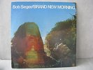 ITEM 91 BOB SEGER BRAND NEW MORNING 12