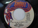 SOFT TOUCH Is This The Way To Treat A Guy SOUL Shout PROMO 45 VG++ 1973