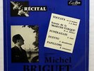 MICHEL BRIGUET - BACH MOZART MENDELSSOHN LISZT SCHUMANN - EDIBER rare LP