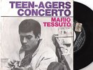 1°SINGOLO=MARIO TESSUTO=TEEN-AGERS CONCERTO=7.VG.VG.ITALIA.66.