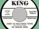 FABULOUS DENOS Hard to Hold Back Tears 45rpm King 1964 WLP nice