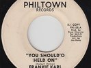 Northern Soul 45 - Frankie Karl & Chevrons - You Should'o Held On - Philtown mp3