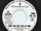 LOU RAGLAND 45RPM '73 WB SINCE YOU SAID YOU'D BE MINE MONO/STEREO PROMO VG-