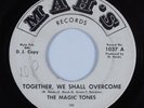 Northern/Sweet Soul 45 MAGIC TONES Together, We Shall Overcome MAH'S HEAR