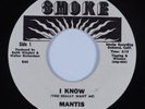Sweet Soul/Funk 45 MANTIS I Know SMOKE VG++ HEAR