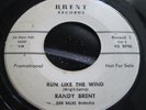 Rare Private Popcorn 45 : Randy Brent   Run Like The Wind   Brent Promotional