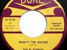 THE EL TORROS 45 What's The Matter / Dance With Me DUKE promo DOO WOP bb2495