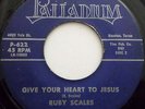 Ruby Scales Black Gospel 45 Give Your Heart To Jesus Palladium Hear it