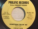 CREATION SOMETHING TELLIN' ME - I'M SO LONELY PROLIFIC RARE FUNK SWEET SOUL 45 ?