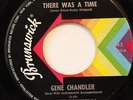 GENE CHANDLER-THERE WAS A TIME /THOSE WERE THE GOOD OLD DAYS-NORTHERN FUNK 45 on