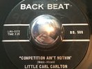 NORTHERN SOUL Little Carl Carlton COMPETITION AIN'T NOTHIN' Back Beat 45 rare