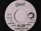 ROMEO TAYLOR: Will You Come Back My Love / For You 45 (dj, xol) rare Soul