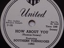 SOUTHERN TORNADOES: Thomas Dorsey HOW ABOUT YOU United 78 blues R&B 1952 Clean