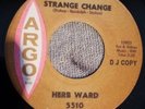 HERB WARD - STRANGE CHANGE / WHY DO YOU - DJ COPY 70s PRESSING.