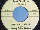 Johnny Guitar Watson   “Big Bad Wolf” (Magnum)