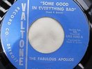 THE FABULOUS APOLLOS   Some Good In Everything Bad   Valtone 45 northern soul