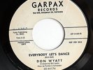 DON WYATT No Soul PROMO 45rpm Everybody Let's Dance b/w Myself To Blame LISTEN