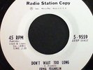 Clean Promo Rare 45 Erma Franklin Don't Wait too long/Time after time Epic 9559