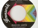 MARVIN SMITH Have More Time BRUNSWICK CHICAGO  NORTHERN SOUL 45